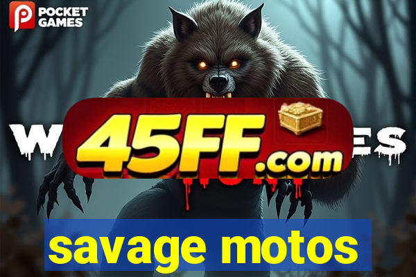 savage motos